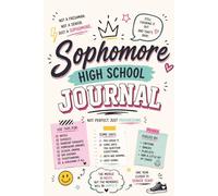 Sophomore High School Journal: A Funny Notebook for Notes, Doodles, Dreams & Surviving Sophomore Year | 6 x 9 | 120 College Ruled Pages