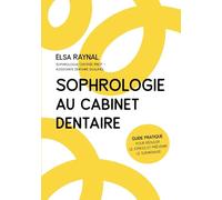 Sophrologie au cabinet dentaire: Guide pratique pour reguler le