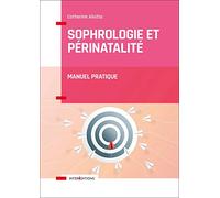 Sophrologie et périnatalité: Manuel pratique