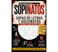 SOPINATOS: Sopas y Asesinatos · Resuelve crímenes con sopas de letras · Encuentra al asesino, el arma, el lugar y motivo del crimen · Pasatiempos de misterio para adultos