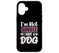 Soporte para Perros con Texto en inglés «Im Not Single I Have A Dog/Dog/Mum/Dog Carcasa para iPhone 16