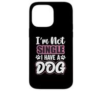 Soporte para Perros con Texto en inglés «Im Not Single I Have A Dog/Dog/Mum/Dog Carcasa para iPhone 14 Pro MAX