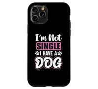 Soporte para Perros con Texto en inglés «Im Not Single I Have A Dog/Dog/Mum/Dog Carcasa para iPhone 11 Pro