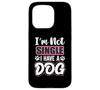 Soporte para Perros con Texto en inglés «Im Not Single I Have A Dog/Dog/Mum/Dog Carcasa para iPhone 15 Pro