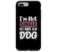 Soporte para Perros con Texto en inglés «Im Not Single I Have A Dog/Dog/Mum/Dog Carcasa para iPhone 7 Plus/8 Plus
