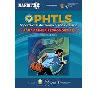 Soporte Vital De Trauma Prehospitalario Para Primer Respondiente (PHTLS-FR)