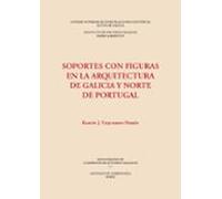 Soportes con figuras en la arquitectura de Galicia y norte de Portugal