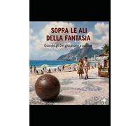 Sopra le ali della fantasia: Quando gli dei giocavano a pallone