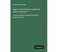 Sopra le Odi di Orazio tradotte da Mauro Colonnetti: Lettera dell'Abate Giuseppe Brambilla a Giovanni Moroni