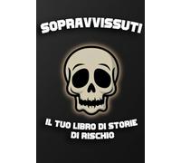 Sopravvissuti: Il tuo libro di storie di rischio