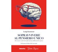 Sopravvivere al pensiero unico. Breviario contro il conformismo della nostra epoca