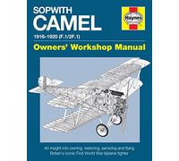 Sopwith Camel Manual: Models F.1/2F.1 (HaynesOwners' Workshop Manual)