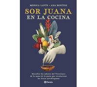 Sor Juana en la cocina / Sor Juana in the Kitchen