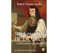 Sor Juana Inés de la Cruz: Confesión general: 30 (Litteraria)