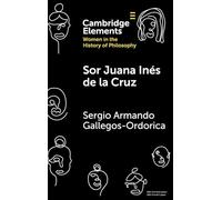 Sor Juana Inés de la Cruz (Elements on Women in the History of Philosophy)