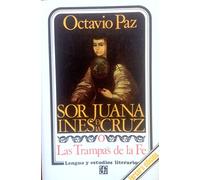 Sor Juana Ines De La Cruz O Las Trampas De La Fe (Lengua Estudios Literarios)