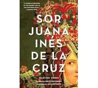 Sor Juana Inés De La Cruz. Selected Works