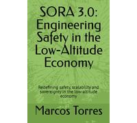 SORA 3.0: Engineering Safety in the Low-Altitude Economy: Redefining safety, scalability and sovereignty in the low-altitude economy