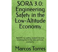 SORA 3.0: Engineering Safety in the Low-Altitude Economy: Redefining safety, scalability and sovereignty in the low-altitude economy