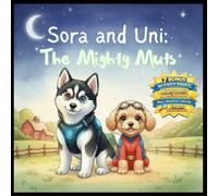 Sora and Uni: The Mighty Muts