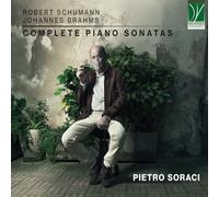 Soraci, Pietro - Schumann, Brahms: Complete Piano Sonatas