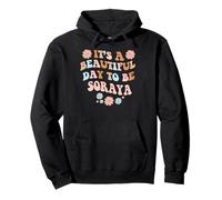Soraya Personalized Name Beautiful Day Soraya Birthday Sudadera con Capucha