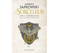 Sorceleur (witcher) T5 : Le Baptême Du Feu (traduction Révisée) (eboo