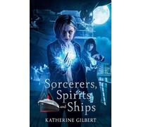 Sorcerers, Spirits, and Ships (More in Heaven and Earth)