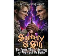 Sorcery & Sin: The Arcane Taboo of Betraying my Fiancé with his Father
