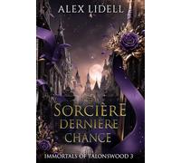 Sorcière Dernière Chance: Romance Paranormale en Académie avec Métamorphes (Immortals of Talonswood (French Edition))