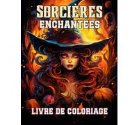 Sorcières Enchantées - Livre de Coloriage Adulte : 50 Portraits Mystiques et Féminins: Illustrations détaillées de sorcières, magie, fantastique et dark fantasy - Art thérapie et détente