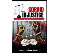 Sordid Injustice: A Memoir of Courage, Conviction, and the Misuse of RICO