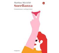 Sorellanza. Femminismo e antispecismo (La cultura)