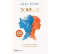 Sorelle. Il mistero di un legame tra conflitto e amore (BUR BUR Psicologia)