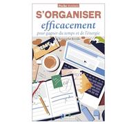 S'organiser efficacement pour gagner du temps et de l'énergie