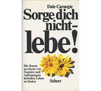 Sorge dich nicht - lebe!.
