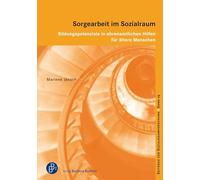 Sorgearbeit im Sozialraum: Bildungspotenziale in ehrenamtlichen Hilfen für ältere Menschen: 29