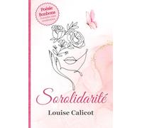 Sorolidarité - Recueil de Poésies bonbons: Livre léger et ensoleillé qui donne le sourire et à réfléchir - Poésie romantique, sororité, solidarité