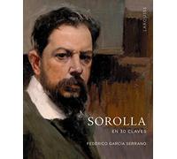 Sorolla en 30 claves (LAROUSSE - Libros Ilustrados/ Prácticos - Arte y cultura)
