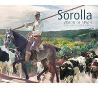Sorolla. Vision Of Spain In The Hispanic Society Of America
