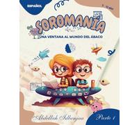 Soromania, Aprender cálculo mental y ábaco japonés SOROBAN - Parte 1: Una ventana al mundo del ábaco (Soromania, Aprender ábaco japonés SOROBAN)