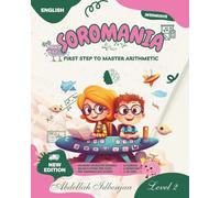 Soromania, learn mental calculation and japanese abacus - part 2: First step to master arithmetic (Soromania, learn japanese abacus SOROBAN)