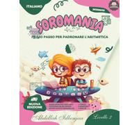 SOROMANIA Math Magic: Abaco giapponese per bambini occidentali (dai 5 ai 14 anni) - Libro 2 di 5: Migliora la sicurezza e la velocità con esercizi ... risorse pratiche interattive illimitate!