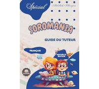 SOROMANIA Math Magic : boulier japonais pour enfants occidentaux (5 à 14 ans) - Guide du tuteur: Renforcez votre confiance et votre rapidité grâce à ... d'entraînement interactives illimitées !