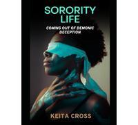 Sorority Life: Coming Out Of Demonic Deception