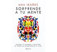 Sorprende a tu mente – Entrena tu cerebro y descubre el poder de transformar tu vida (No Ficción)