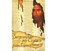 Sorprendido por Cristo: mi peregrinaje del judaísmo al cristianismo ortodoxo (Libros de Sabiduría Editorial)