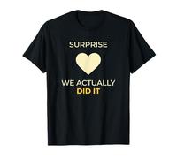 Sorpresa Que Realmente lo hicimos Anuncio de Embarazo Camiseta
