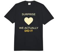 Sorpresa Que Realmente lo hicimos Anuncio de Embarazo Comfort Colors Adult Heavyweight T-Shirt