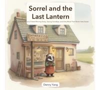 Sorrel and the Last Lantern: A Picture Book About a Friend Moving Away, Saying Goodbye, and One Word That Never Gets Easier - for Kids Ages 4-8 (The Hard-to-Say Words)